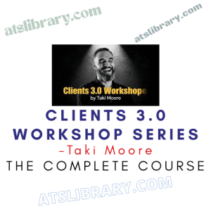 Taki Moore – Clients 3.0 Workshop Series