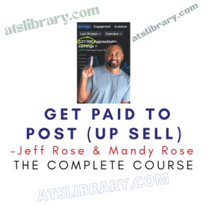 Jeff Rose & Mandy Rose – Get Paid To Post (Up Sell)