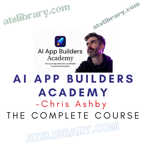 Chris Ashby – AI App Builders Academy - ATSLibrary.com