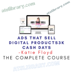 Katie Floyd – Ads That Sell Digital Products3k Cash Days
