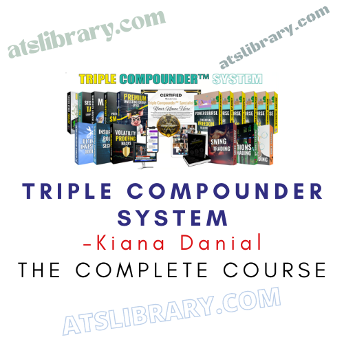 Kiana Danial – Triple Compounder System Course