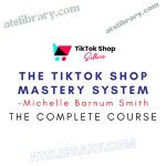 Michelle Barnum Smith – The TikTok Shop Mastery System