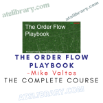 Mike Valtos – The Order Flow Playbook
