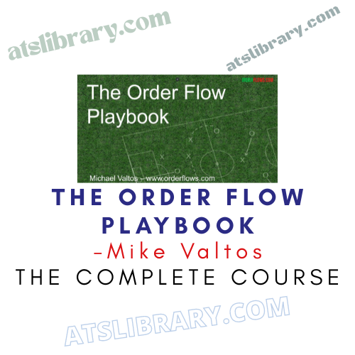 Mike Valtos – The Order Flow Playbook