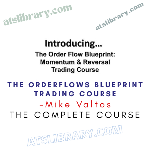 Mike Valtos – The Orderflows Blueprint Trading Course