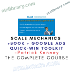 Patrick Kenney – Scale Mechanics + Book + Google Ads Quick-Win Toolkit