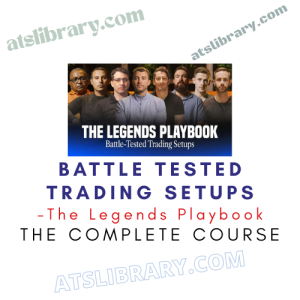 The Legends Playbook – Battle Tested Trading Setups