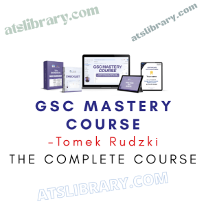 Tomek Rudzki – GSC Mastery Course