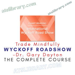 Trade Mindfully – Dr. Gary Dayton – Wyckoff Roadshow course