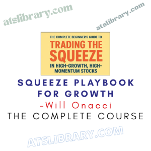 Will Onacci – Squeeze Playbook for Growth