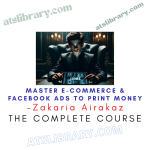 Zakaria Airakaz – Master E-commerce & Facebook Ads to Print Money