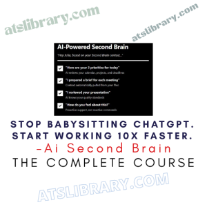 Ai Second Brain – Stop Babysitting ChatGPT. Start Working 10x Faster.