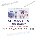 Jonathan Mast – AI Image To Income™