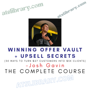 Josh Gavin – Winning Offer Vault + Upsell Secrets