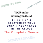 Think Like A Strategist Your Unfair advantage In The AI Age