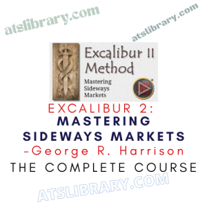 George R. Harrison – Excalibur 2: ​Mastering Sideways Markets