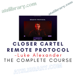 Luke Alexander – Closer Cartel Remote Protocol