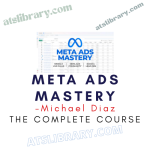 Michael Diaz – Meta Ads Mastery