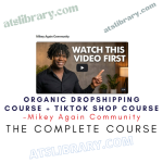 Mikey Again Community – Organic Dropshipping Course + TikTok Shop Course