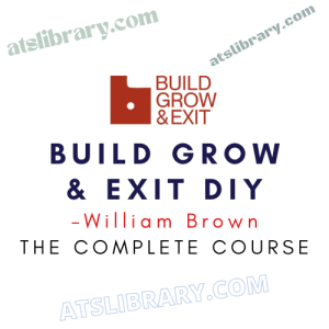 William Brown – Build Grow & Exit DIY
