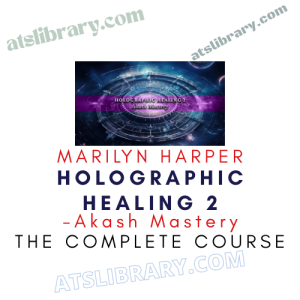 Marilyn Harper – Holographic Healing 2 – Akash Mastery