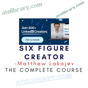 Matthew Lakajev – Six Figure Creator