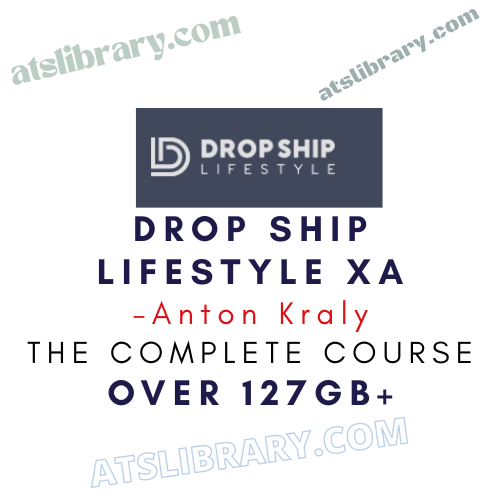 Anton Kraly – Drop Ship Lifestyle XA