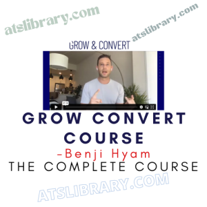 Benji Hyam – Grow Convert Course