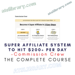 Commission Crew – Super Affiliate System to Hit $200+ per Day
