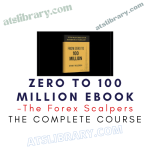 The Forex Scalpers – Zero to 100 Million eBook