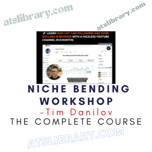 Tim Danilov – Niche Bending Workshop