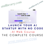 AI Web Course – Launch Your AI Startup with no code