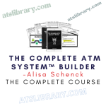 Alisa Schenck – The Complete ATM System™ Builder