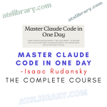 Isaac Rudansky – Master Claude Code in One Day