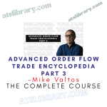 Mike Valtos – Advanced Order Flow Trade Encyclopedia Part 3
