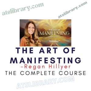 Regan Hillyer – The Art of Manifesting