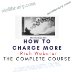 Rich Webster – How To Charge More
