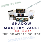 Teal Swan – Shadow Mastery Vault