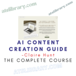 Claire Hunt – AI Content Creation Guide