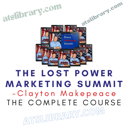 Clayton Makepeace – The Lost Power Marketing Summit