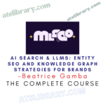 Beatrice Gamba – AI Search & LLMs: Entity SEO and Knowledge Graph Strategies for Brands