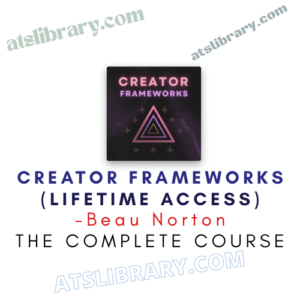 Beau Norton – Creator Frameworks