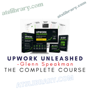 Glenn Speakman – Upwork Unleashed