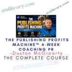 Duston McGroarty – The Publishing Profits Machine™ 4-Week Coaching Pr
