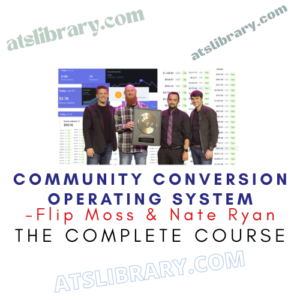 Flip Moss & Nate Ryan – Community Conversion Operating System