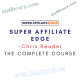 Chris Reader – Super Affiliate Edge