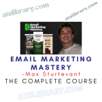 Max Sturtevant – Email Marketing Mastery