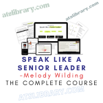 Melody Wilding – Speak Like a Senior Leader