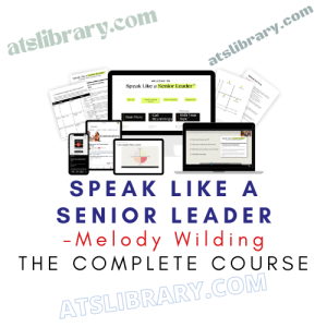 Melody Wilding – Speak Like a Senior Leader