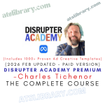 Disrupter Academy Premium (2026 Feb Updated – Paid Version) (Includes 1000+ Proven Ad Creative Templates)